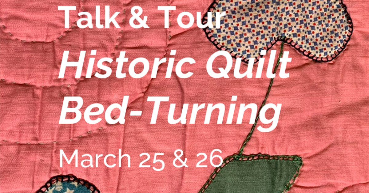 Talk and Tour: Historic Quilt Bed-Turning