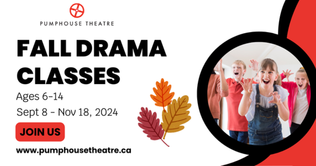 Pumphouse Theatre Fall Drama Classes - Ages 6 to 14